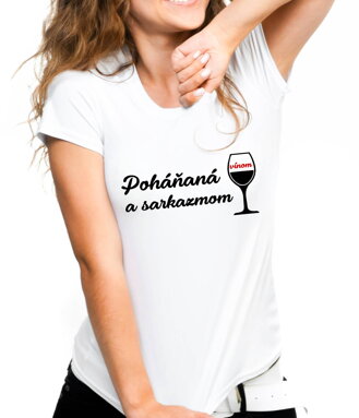 Tričko - Poháňaná vínom a sarkazmom