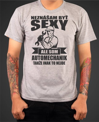 Tričko pre automechanikov - Neznášam byť sexy