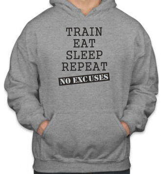 Mikina Train, eat, sleep, repeat, no excuses