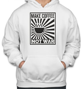 Mikina - Make Coffee Not war