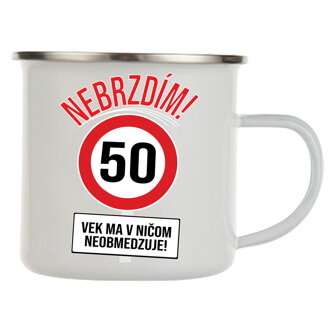 Plechový Hrnček - Nebrzdím - Vek ma v ničom neobmedzuje