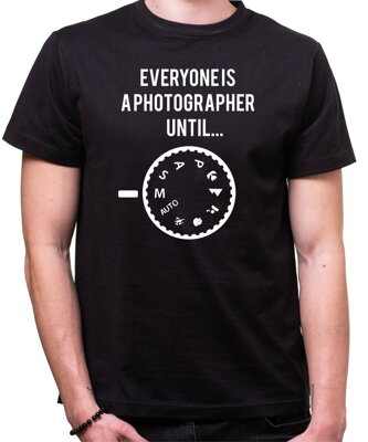 Tričko - Každý je fotograf dokedy...