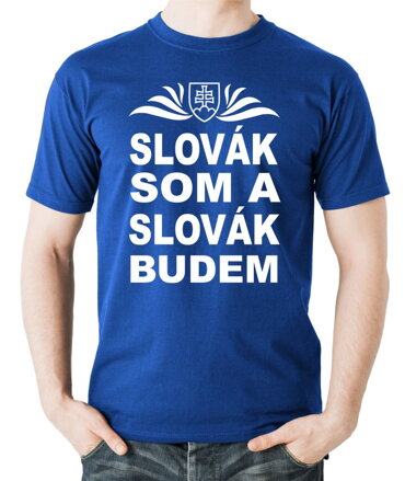 Tričko - Slovák som a Slovák budem