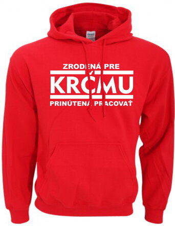 Mikina - Zrodená pre krčmu, prinútená pracovať