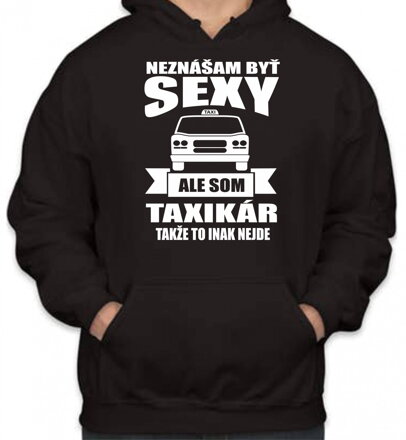 Mikina pre taxikárov - Neznášam byť sexy