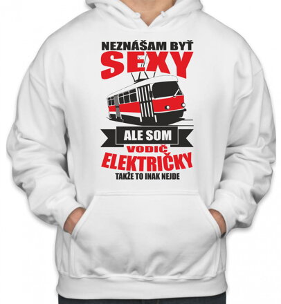 Mikina pre vodičov električky - Neznášam byť sexy