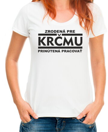 Tričko - Zrodená pre krčmu, prinútená pracovať