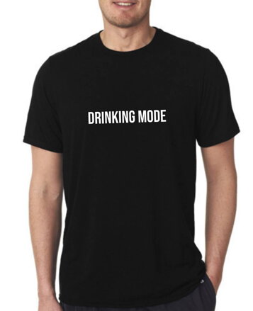 Tričko - Drinking mode