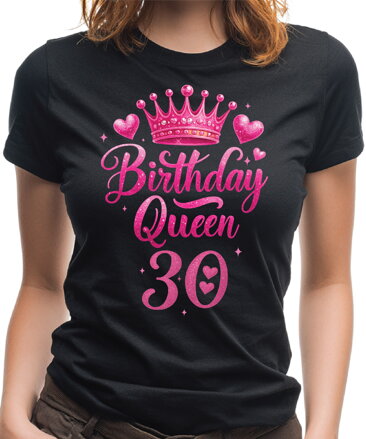 Narodeninové tričko - Birthday Queen 30