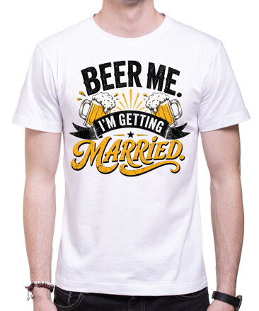 Pánske tričko - Beer me, I'm getting married