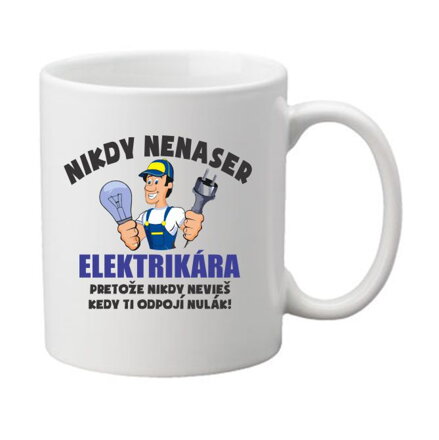 Hrnček- Nikdy nenaser Elektrikára