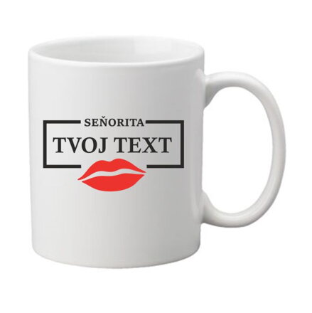 Hrnček - Seňorita + Tvoj text