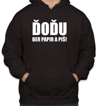 Mikina ĎOĎU, ber papir a piš!