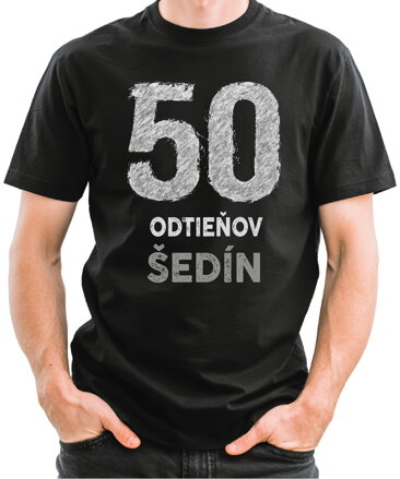 Narodeninové tričko - 50 odtieňov šedín