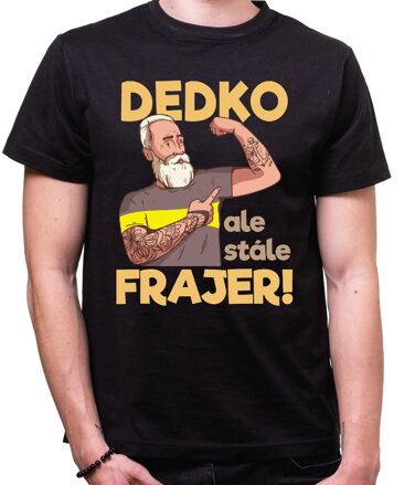 Pánske tričko - Dedko, ale stále frajer