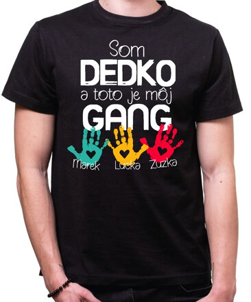 Pánske tričko - Som dedko a toto je môj gang  + vl.mená