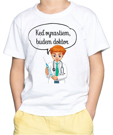 Detské tričko - Keď vyrastiem, budem doktor