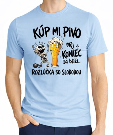 Pánske tričko - Kúp mi pivo, môj koniec sa blíži