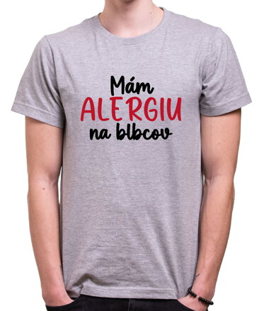 Tričko - Mám alergiu na blbcov