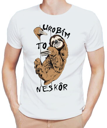 Vtipné tričko - Urobím to neskôr