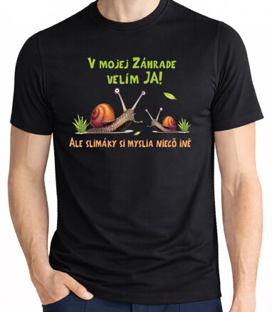 Tričko - V mojej záhrade velím ja a slimáky