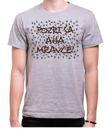 Vtipné tričko - Pozri sa, aha, mravce!