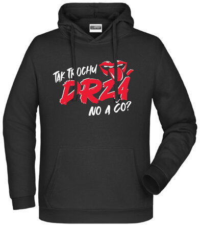 Mikina - Tak trochu drzá, no a čo!