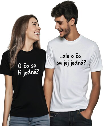 Partnerské tričká - O čo sa ti jedná 2ks