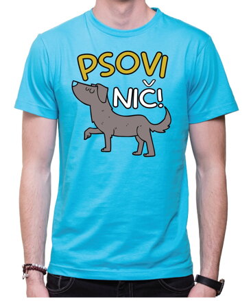 Vtipné tričko - Psovi nič!