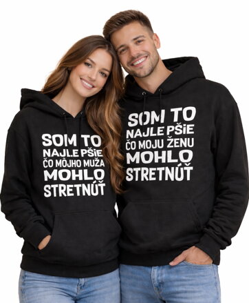 Pánska/dámska mikina Som to najlepšie čo môjho muža/moju ženu mohlo stretnúť
