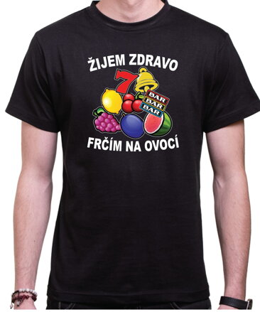 Tričko - Žijem zdravo, frčím na ovocí