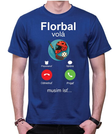Tričko - Florbal volá, musím ísť...