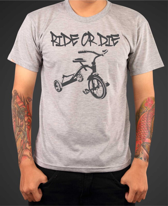 Tričko - Ride or Die Tričko - Ride or Die