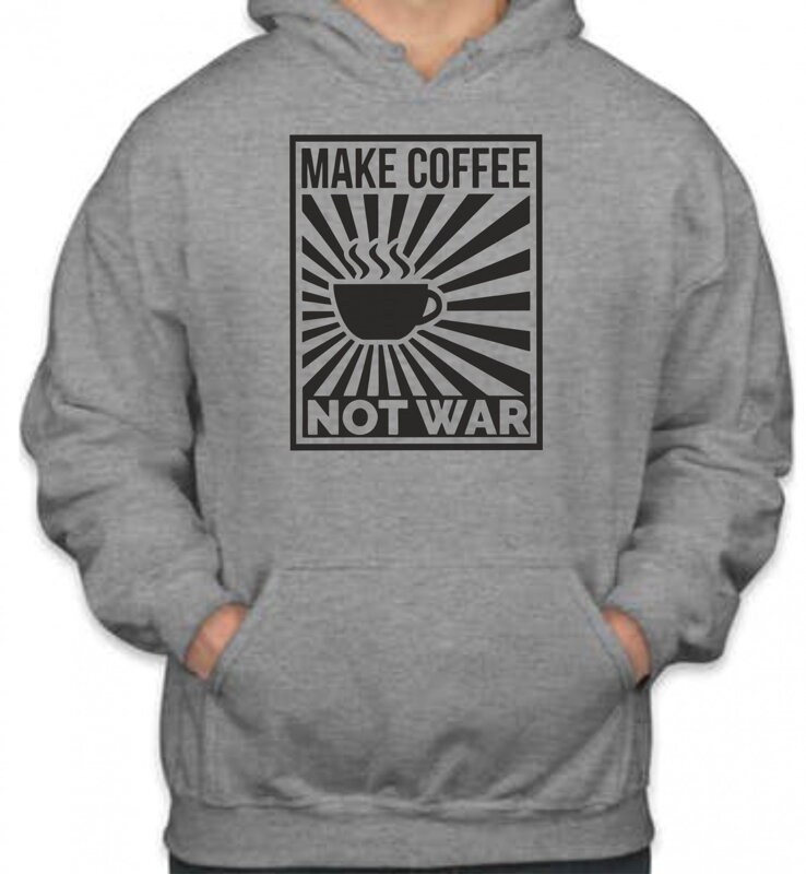Mikina - Make Coffee Not war Mikina - Make Coffee Not war