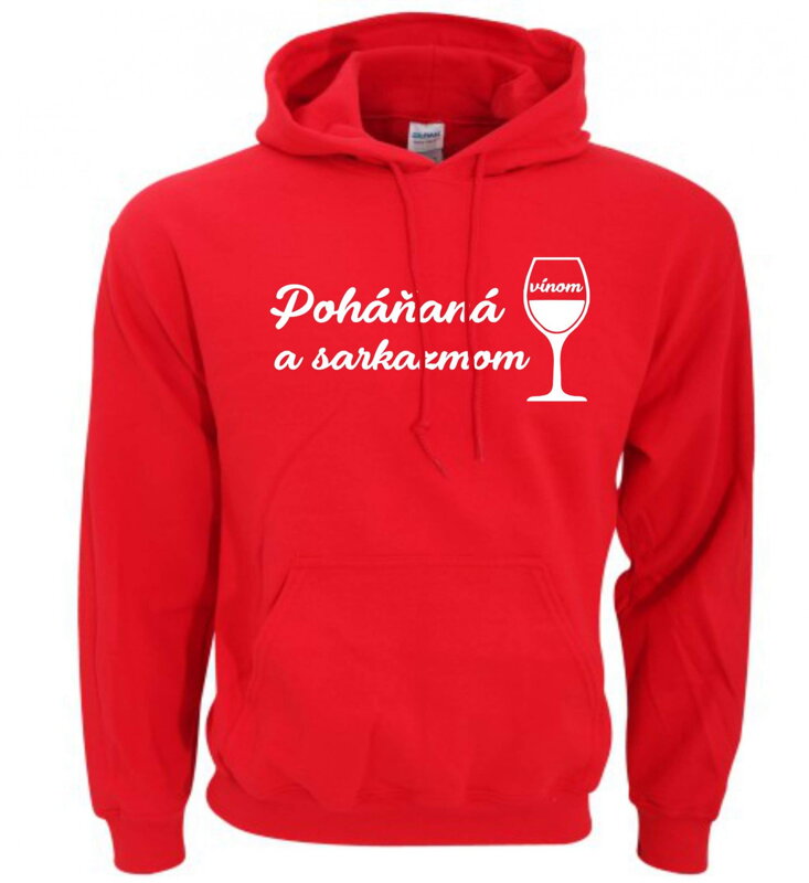 Mikina- Poháňaná vínom a sarkazmom Mikina- Poháňaná vínom a sarkazmom