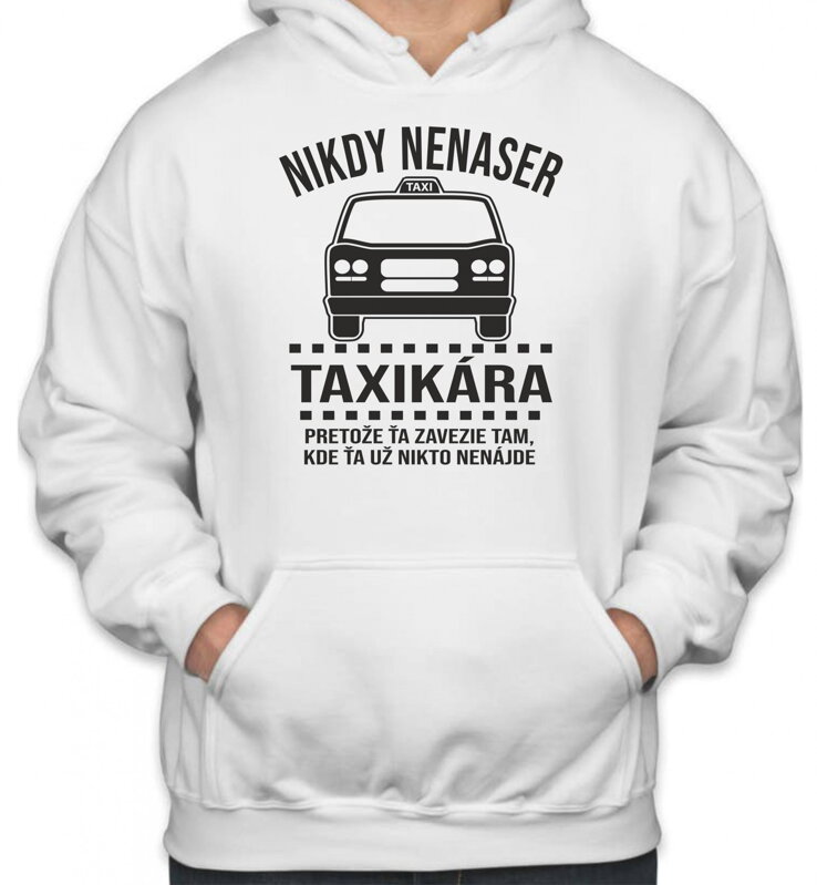 Mikina - Nikdy nenaser Taxikára Mikina - Nikdy nenaser Taxikára
