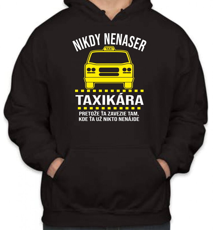 Mikina - Nikdy nenaser Taxikára Mikina - Nikdy nenaser Taxikára