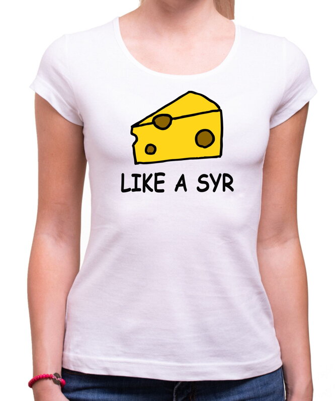 Dámske tričko - Like a SYR Dámske tričko - Like a SYR