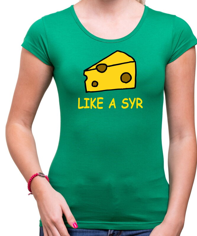 Dámske tričko - Like a SYR Dámske tričko - Like a SYR