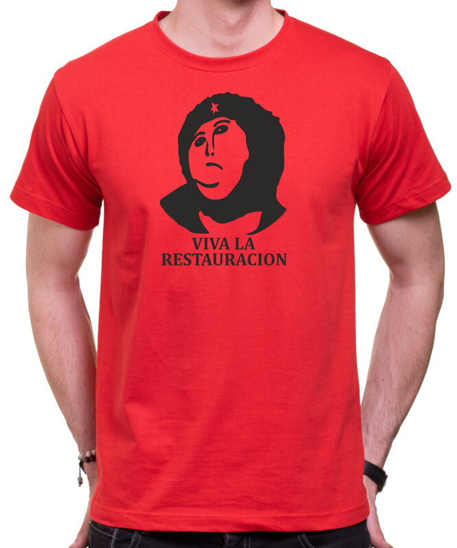 Tričko - Viva la restauracion Tričko - Viva la restauracion
