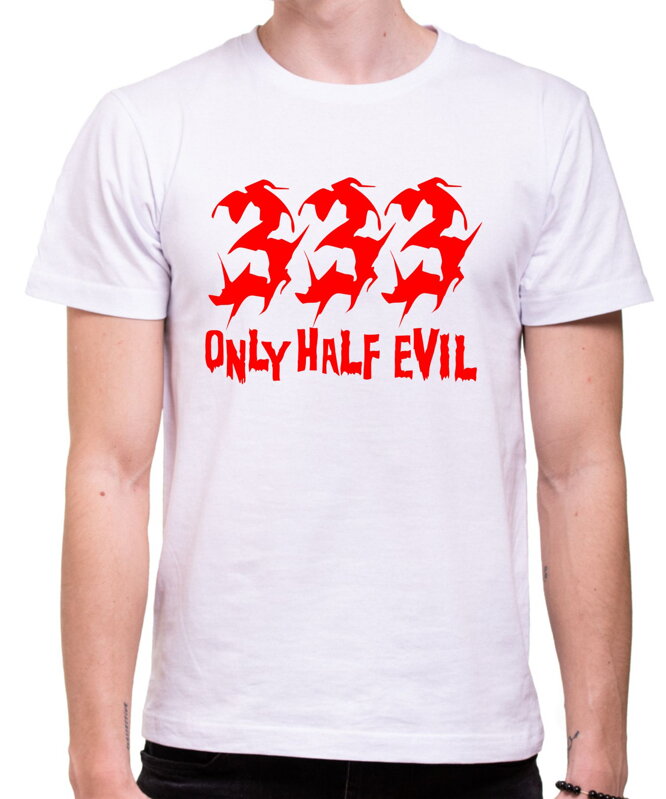 Tričko - 333 - Only half evil (polovičný diabol) Tričko - 333 - Only half evil (polovičný diabol)