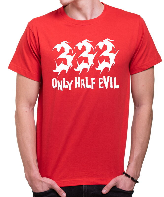Tričko - 333 - Only half evil (polovičný diabol) Tričko - 333 - Only half evil (polovičný diabol)