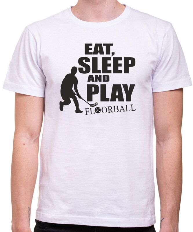 Tričko - Eat, sleep and play floorball Tričko - Eat, sleep and play floorball