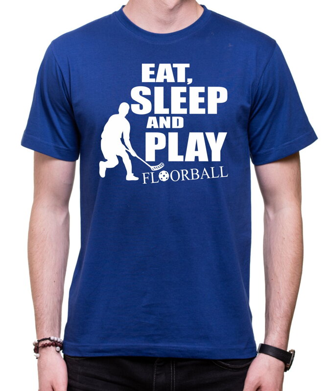 Tričko - Eat, sleep and play floorball Tričko - Eat, sleep and play floorball