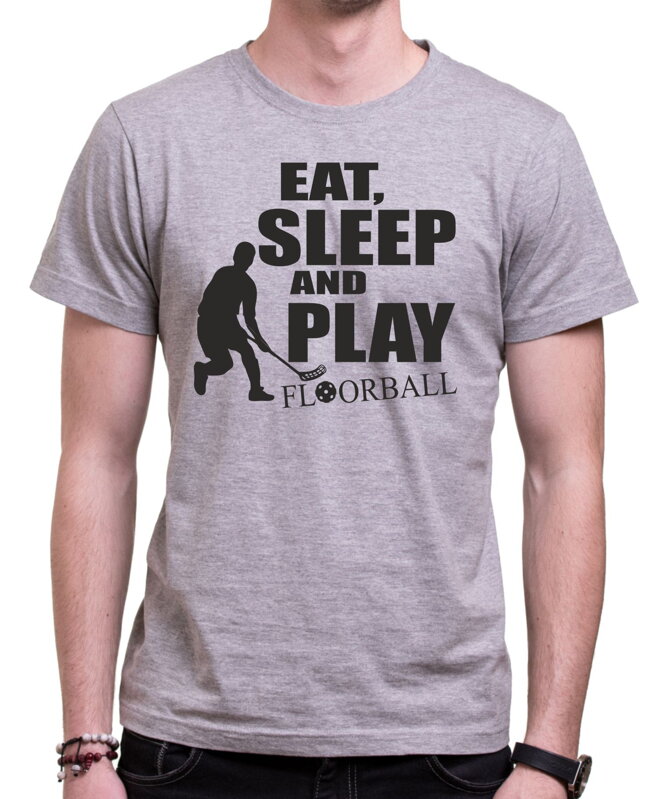 Tričko - Eat, sleep and play floorball Tričko - Eat, sleep and play floorball