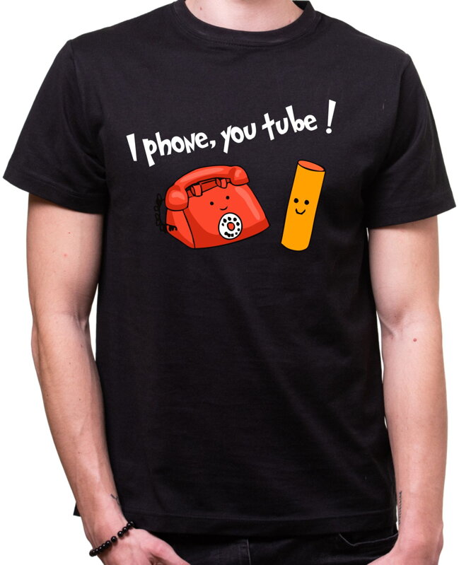 Tričko - I phone, you tube ! Tričko - I phone, you tube !
