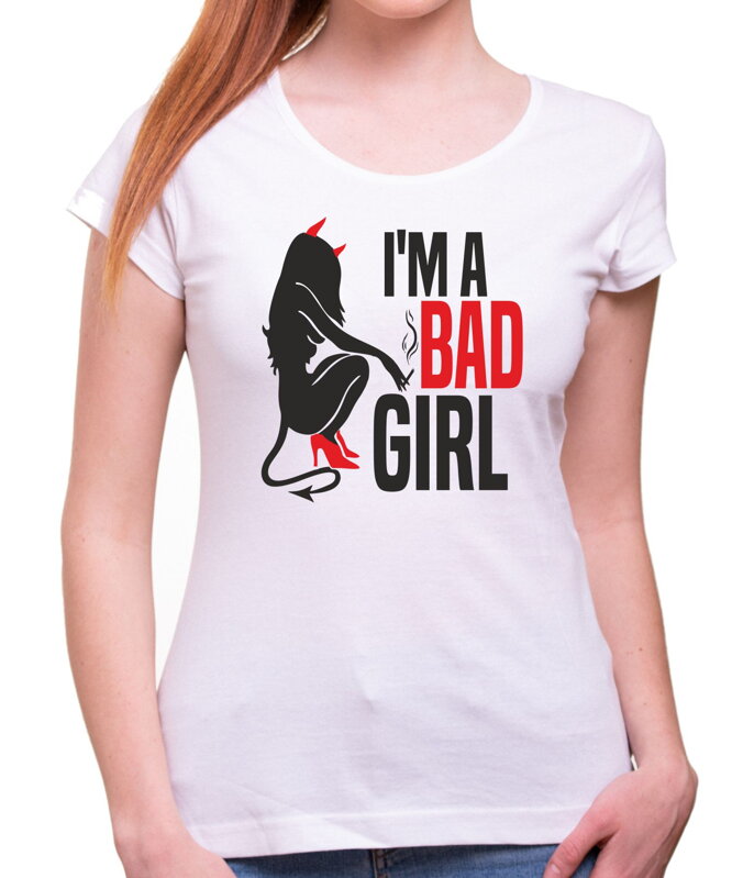 Dámske tričko - I'm a Bad Girl Dámske tričko - I'm a Bad Girl
