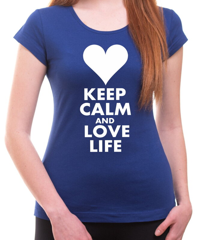 Dámske tričko - KEEP CALM AND LOVE LIFE Dámske tričko - KEEP CALM AND LOVE LIFE