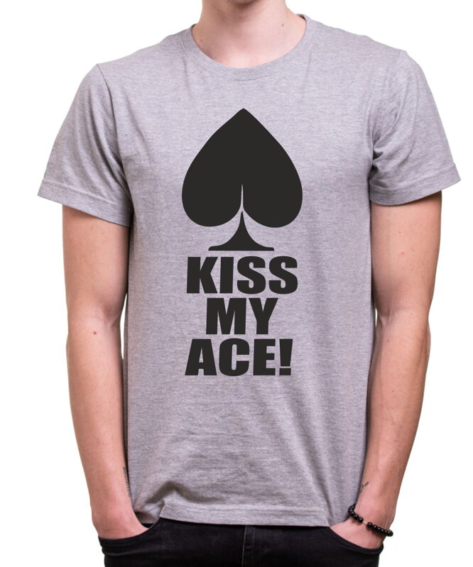 Pokrové Tričko - Kiss my ace Pokrové Tričko - Kiss my ace