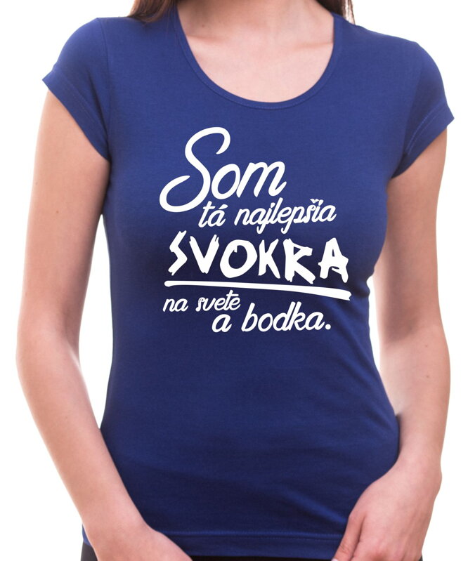 Tričko - Najlepšia svokra a bodka. Tričko - Najlepšia svokra a bodka.